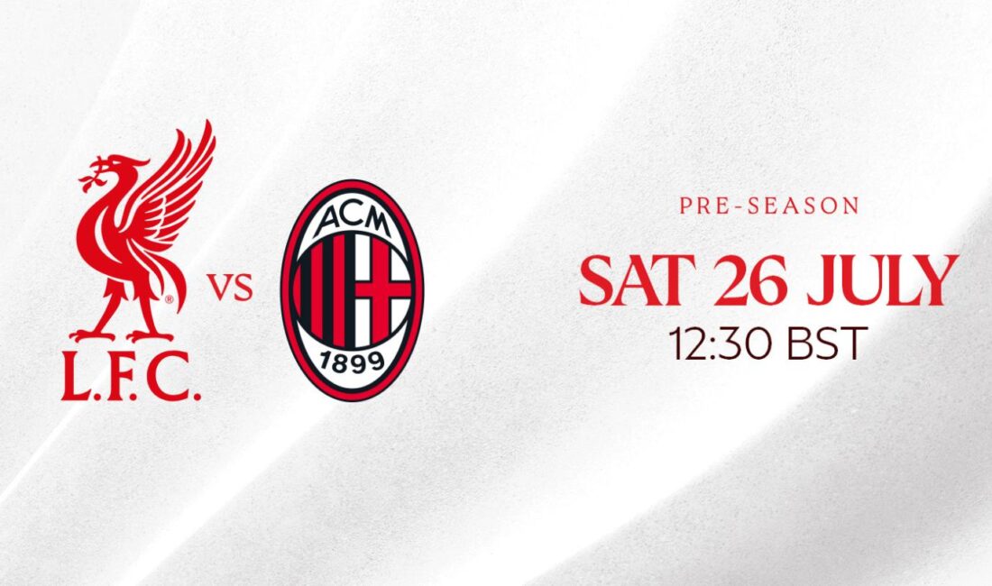 Liverpool’un Pre-Season Hazırlıkları: AC Milan ile Hong Kong’da Canlı Yayın