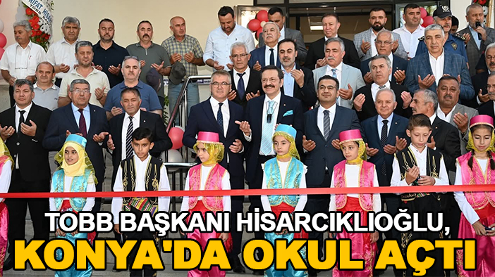 Seydişehir’de Yeni Eğitim Dönemi: TOBB Cumhuriyet İlkokulu Açıldı TOBB ve