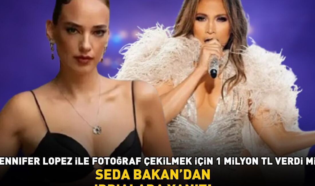 Seda Bakan ve Jennifer Lopez İddiaları: Gerçekler Ortaya Çıktı! 1