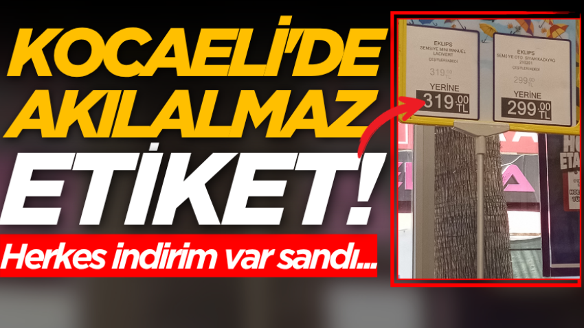 Flaş Gelişme: Mağaza Etiketlerinde Skandal İndirim Algısı Sosyal Medyada Gündem