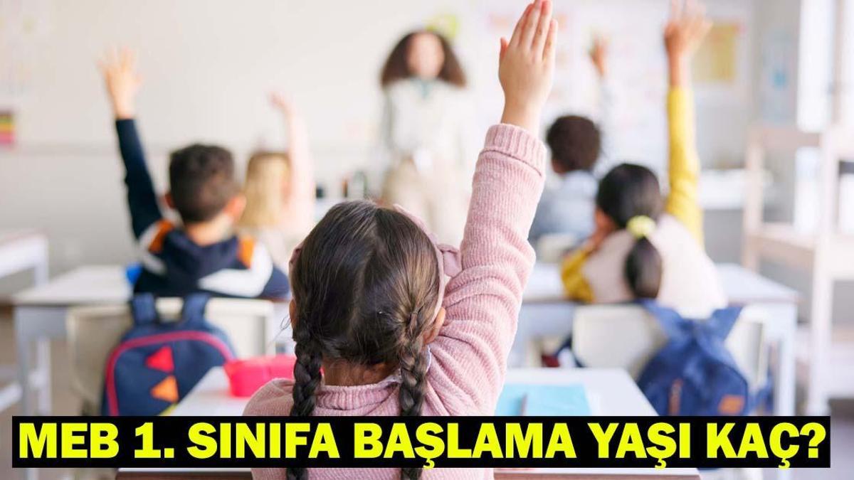 MEB 2025 2026 Egitim Yili 1 Sinif Kayit Yasi Hakkinda Bilgi