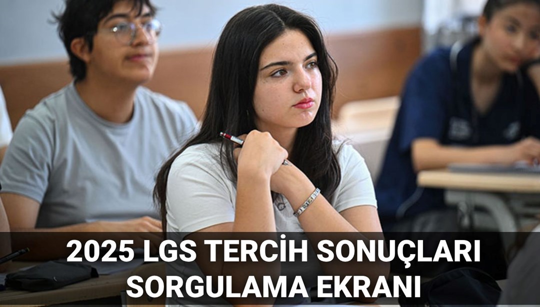 2025 LGS Tercih Sonuçları Ne Zaman Açıklanacak? MEB’in 2025 LGS