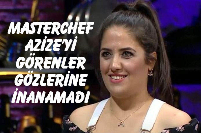 MasterChef Azize’nin Şaşırtıcı Değişimi Gözler Önünde Azize Polat’ın Göz Dolduran