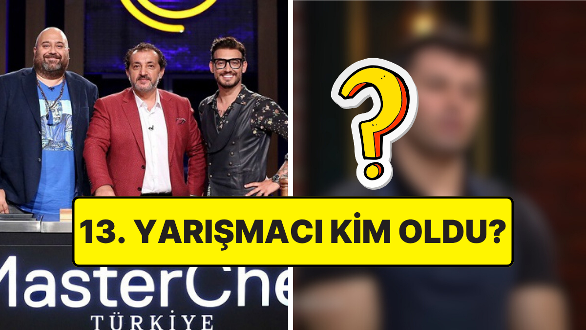 MasterChefte Finalde Juri Karariyla Ana Kadroya Katilan 13 Yarismaci