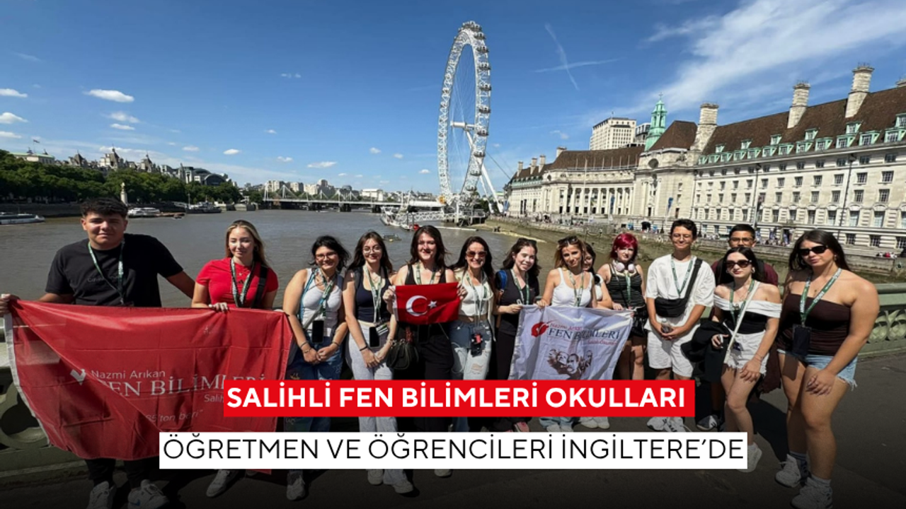 Salihli Fen Bilimleri Okulları öğretmen ve öğrencileri İngiltere’de