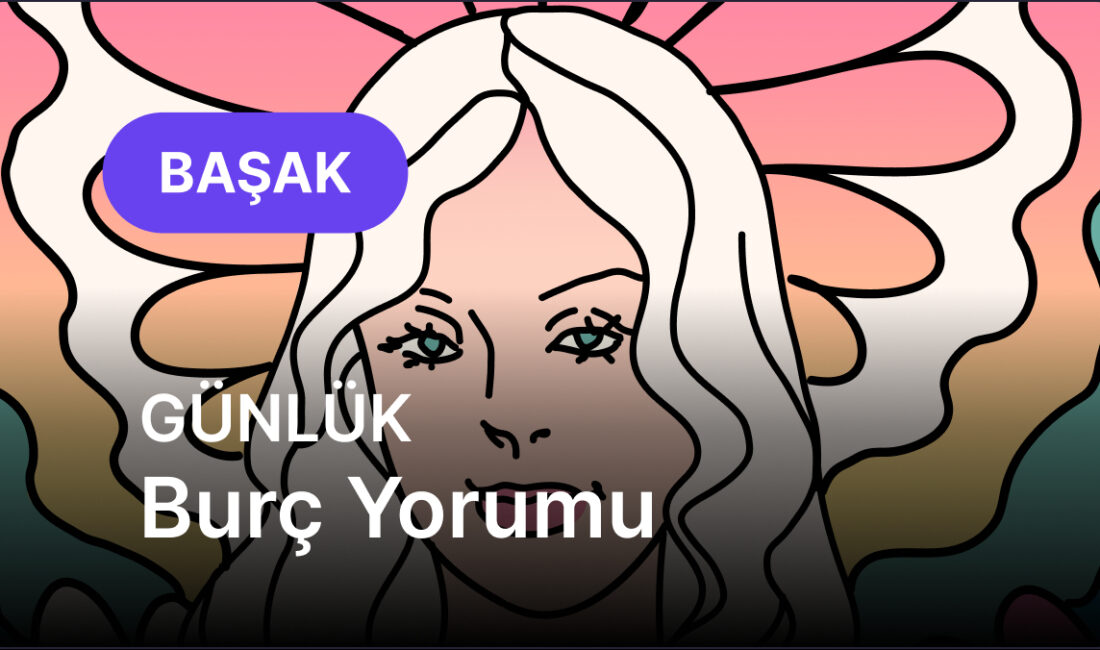 Başak Burcu İçin Enerji Dolu Bir Gün: Hızlı Düşün, Hızlı