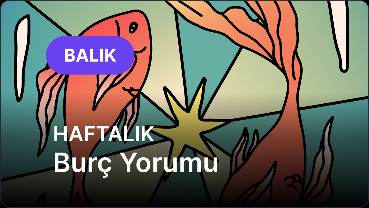 18 24 Agustos Burc Yorumlari Balik Yukselenler Icin Flas Gelisme