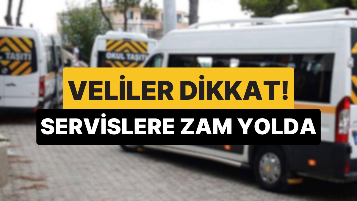 2025te Istanbul ve Ankara Okul Servis Ucretleri Tatil Sinav ve
