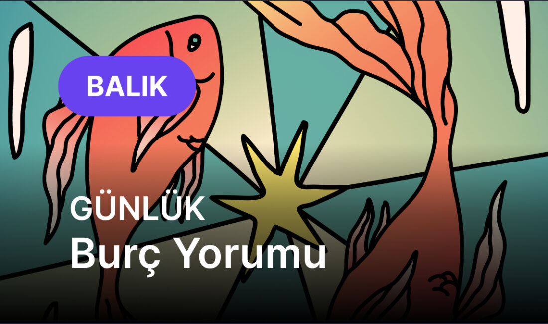 Balık Burcunu Yıldızlar Aydınlatıyor: Bugün Kariyer ve Aşk Hayatında Yenilik