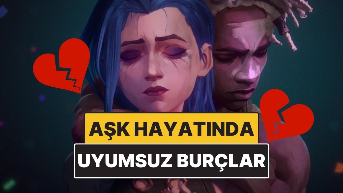 Astrologlarin Gozunden En Uyumsuz Burc Eslesmeleri An itibariyla