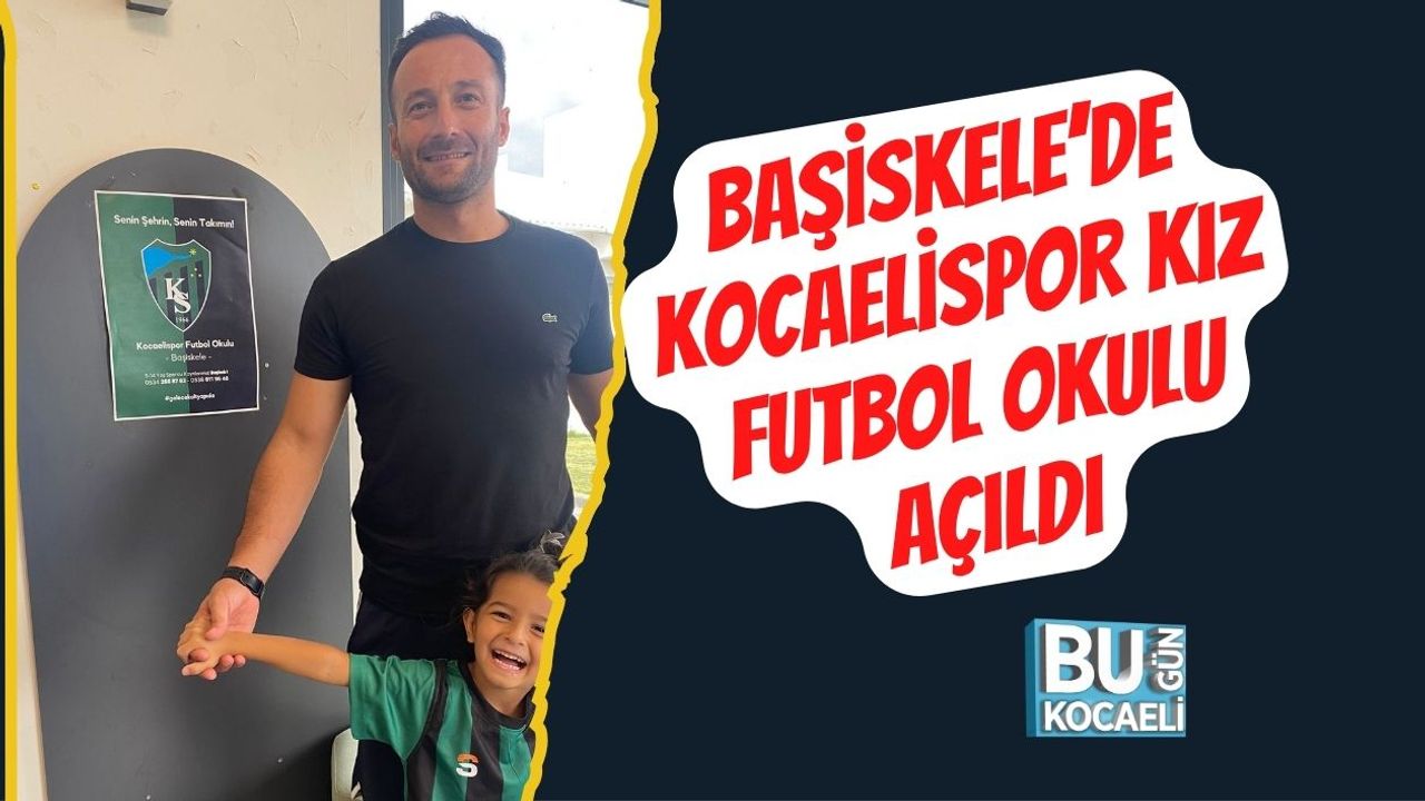 Basiskelede Kocaelisporun Kiz Futbol Okulu Sampiyonluk Yolu Basladi