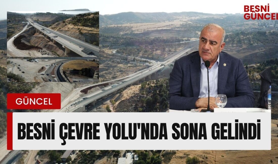 Besni Çevre Yolu’nda Son Aşama: Açılış Yakın Besni Çevre Yolu