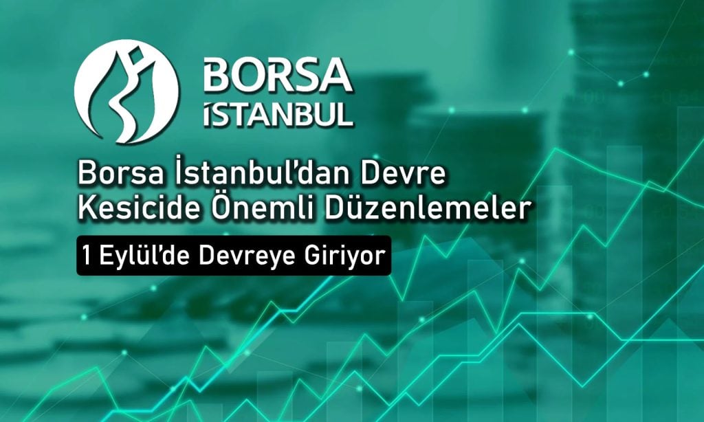 Borsa İstanbul’da Yeni Devre Kesici Düzenlemeleri Borsa İstanbul, 29 Ağustos’ta