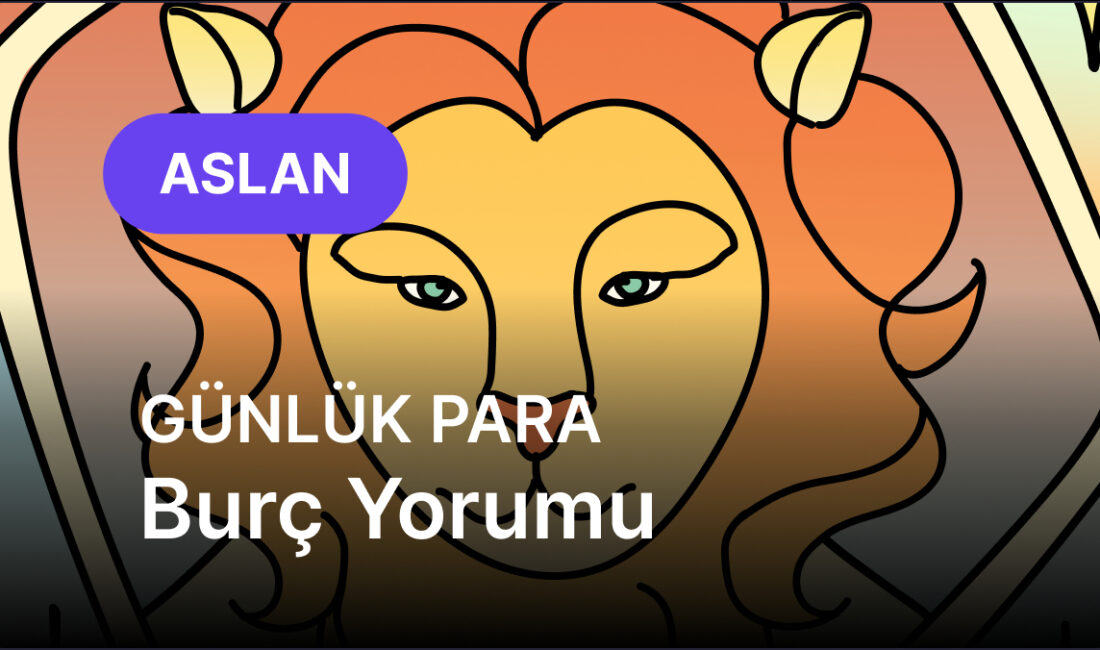 Aslan Burcunu Neler Bekliyor? Uranüs ve Neptün Etkisiyle Yeni Fırsatlar