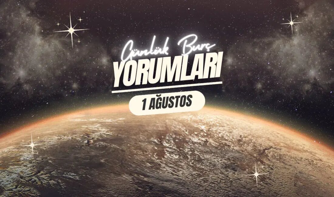 1 Ağustos 2025 Günlük Burç Yorumları: Astrolojik Gelişmeler ve Etkileri