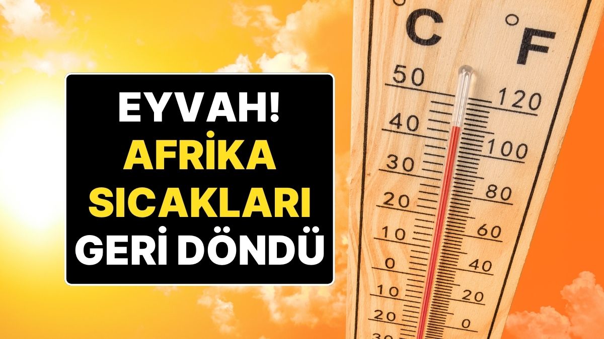 Bugun Hava Durumu Afrika Sicaklari ve Yagislarin Gelisimi