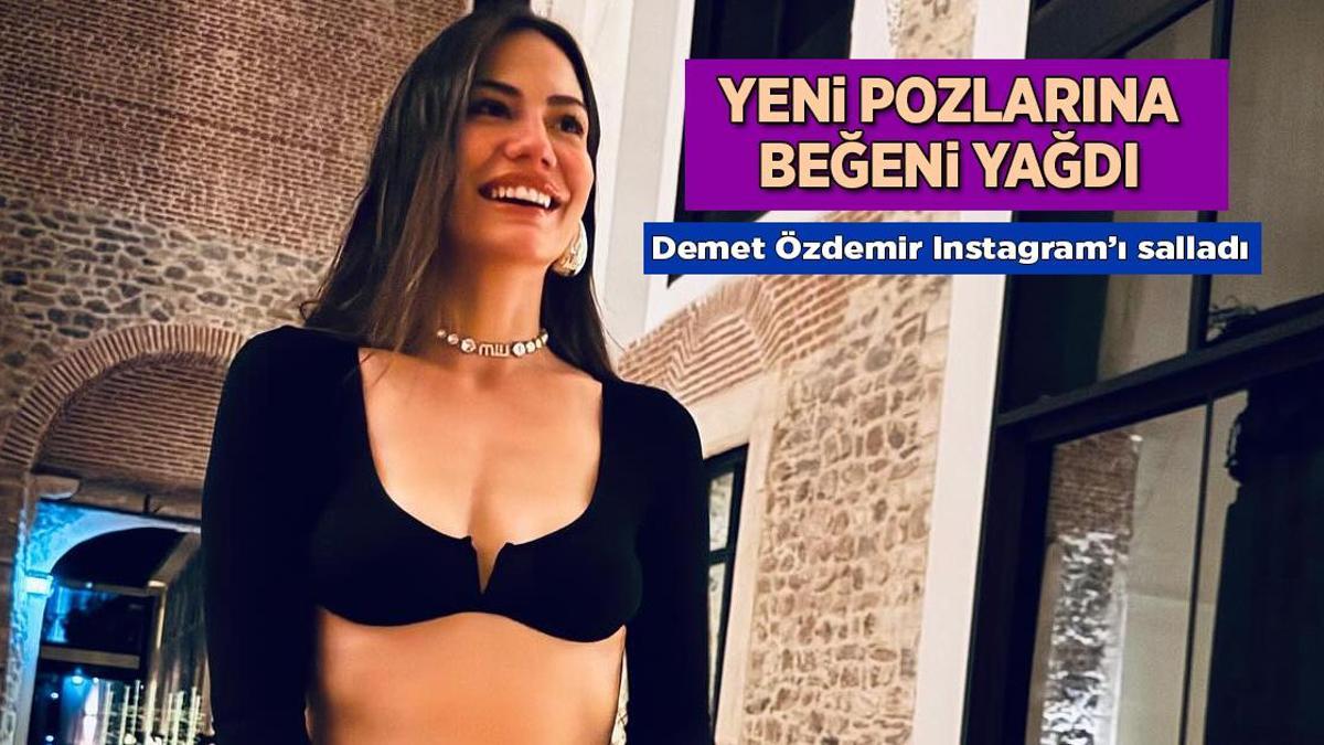 Demet Ozdemirden Sira Disi Pozlar Hayranlarindan Begeni Yagmuru