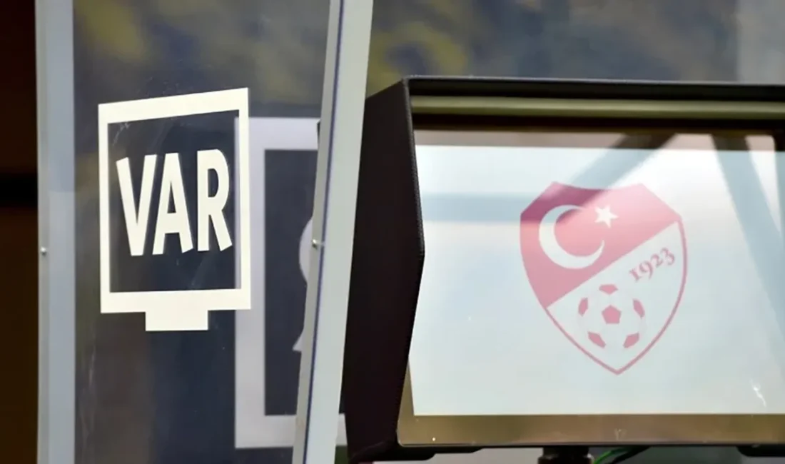 Flaş Gelişme: Süper Lig’de VAR Kayıtları Yayınlandı UEFA ve TFF’den