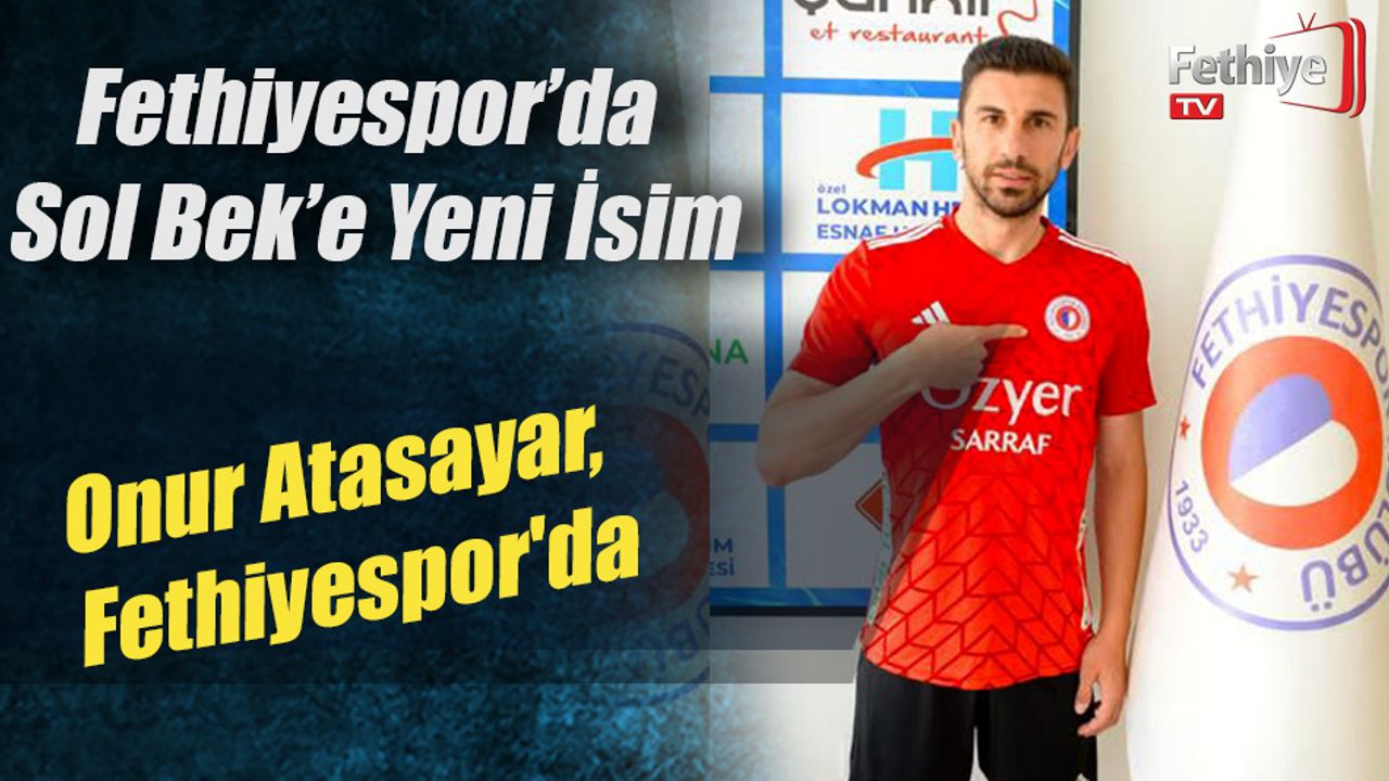 Fethiyespor Sol Bek Icin Yeni Transfer Ile Gucleniyor