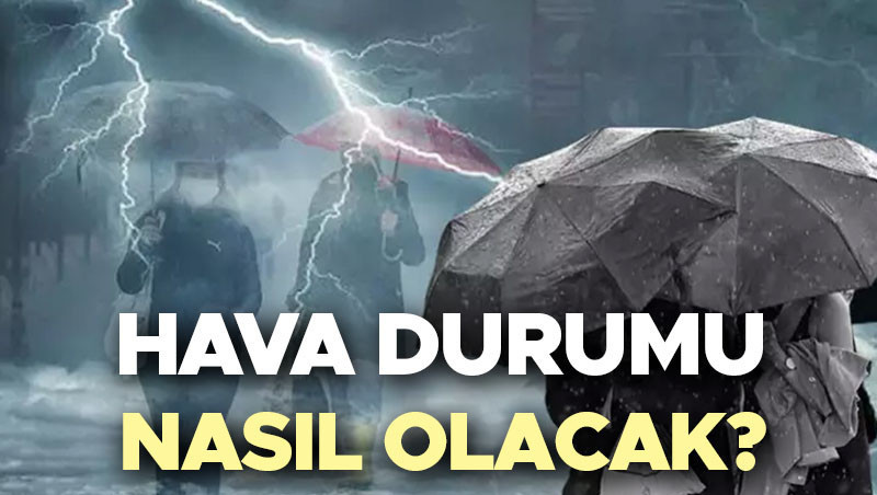 Hava Durumu: 28 Ağustos 2023 Meteoroloji Genel Müdürlüğü tarafından yapılan