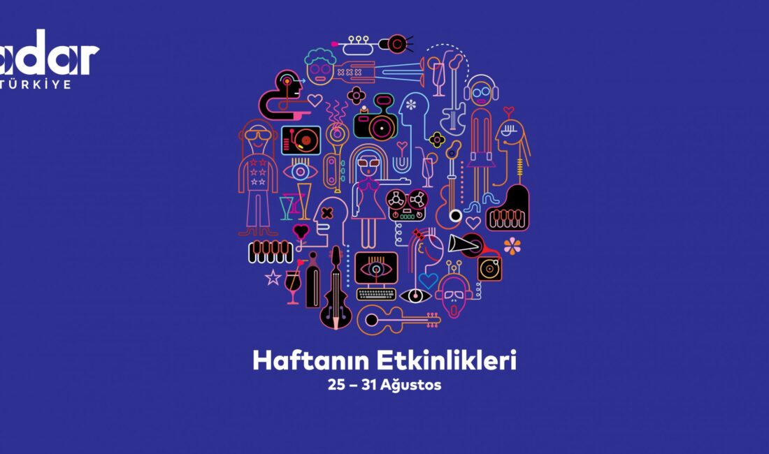 Eğlencenin Zirvesi: 25-31 Ağustos Haftası Öne Çıkan Etkinlikler Bu hafta