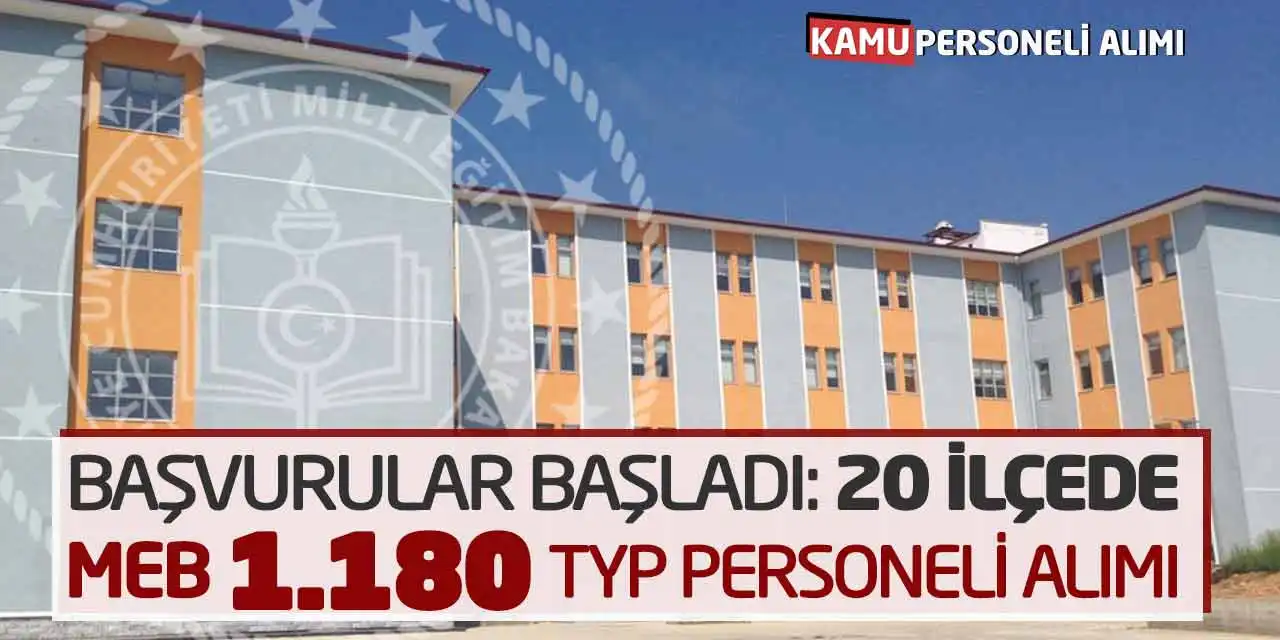 Başvurular Başladı: 20 İlçede MEB 1.180 TYP Personeli Alımı