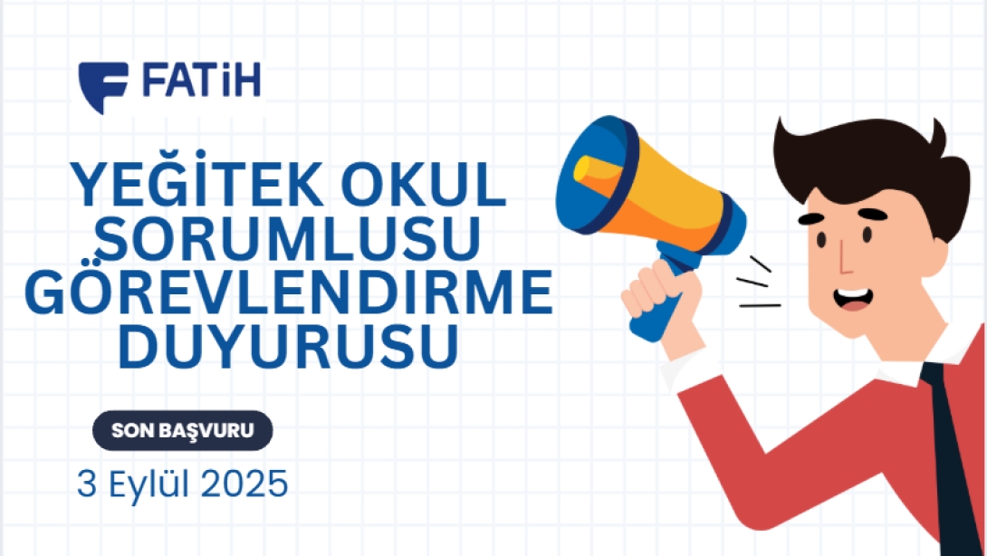 YEĞİTEK Okul Sorumlusu Görevlendirme Duyurusu Giriş Millî Eğitim Bakanlığı’na bağlı