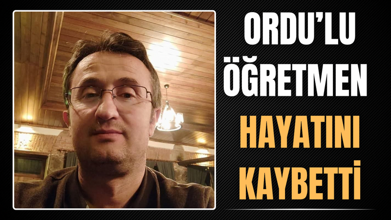 Beyin Kanaması Sonucu Hayatını Kaybeden Öğretmen Murat Sağlam Genç Yaşta