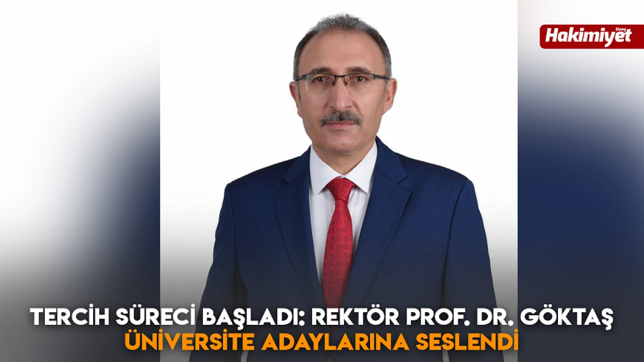 Rektor Prof Dr Fahrettin Goktastan Adaylara Onemli Tercih Mesaji