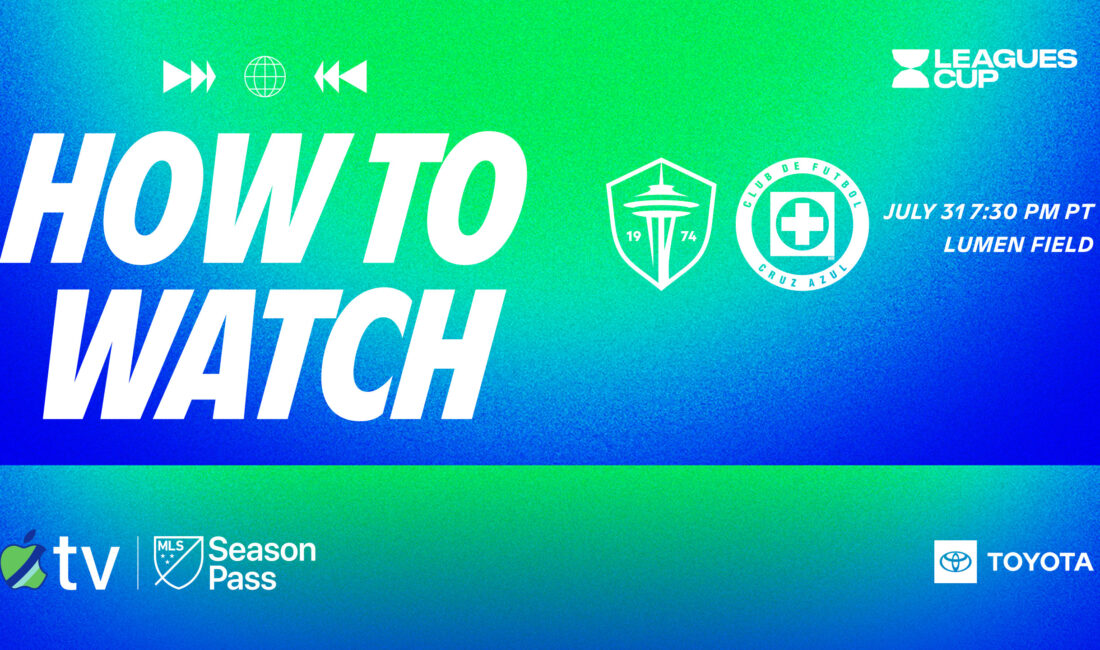 Seattle Sounders vs. Cruz Azul: Leagues Cup Showdown on July