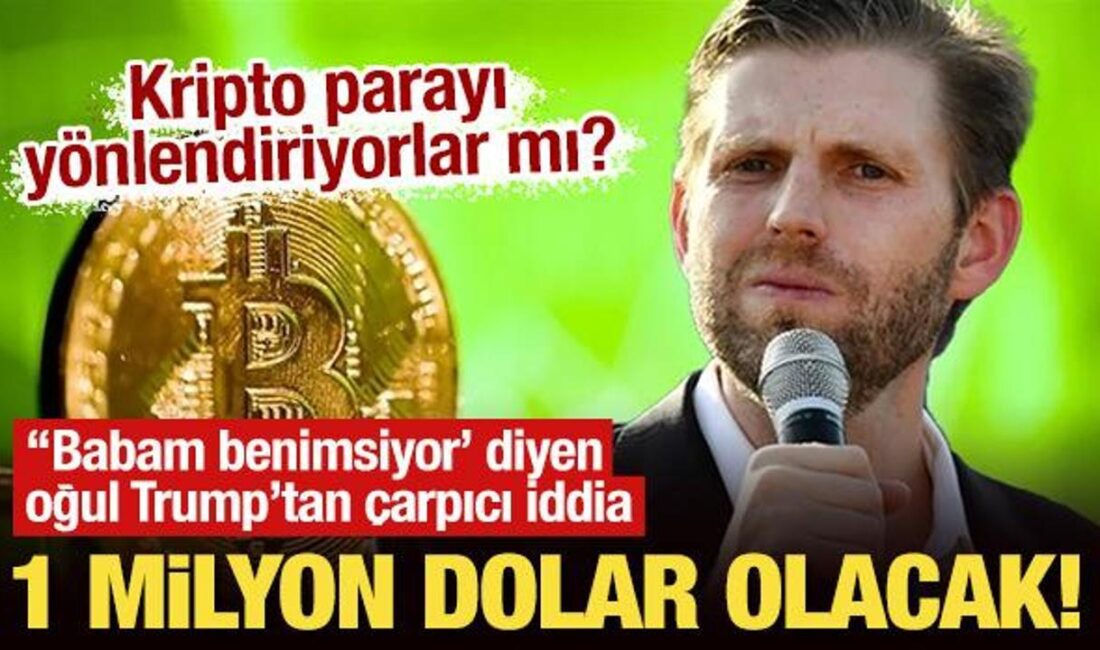 Eric Trump: "bitcoin 1 Milyon Doları Görecek" kripto Dünyasında Şaşırtan