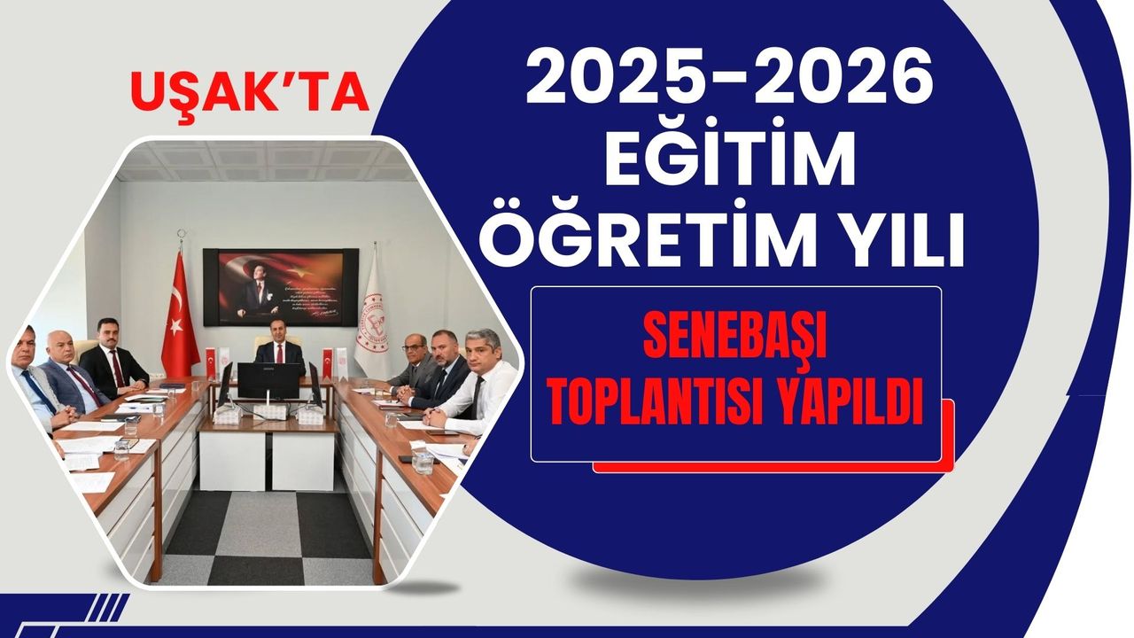 Usakta 2025 2026 Egitim Yili Icin Mufredat ve Sinav Takvimi Toplantisi