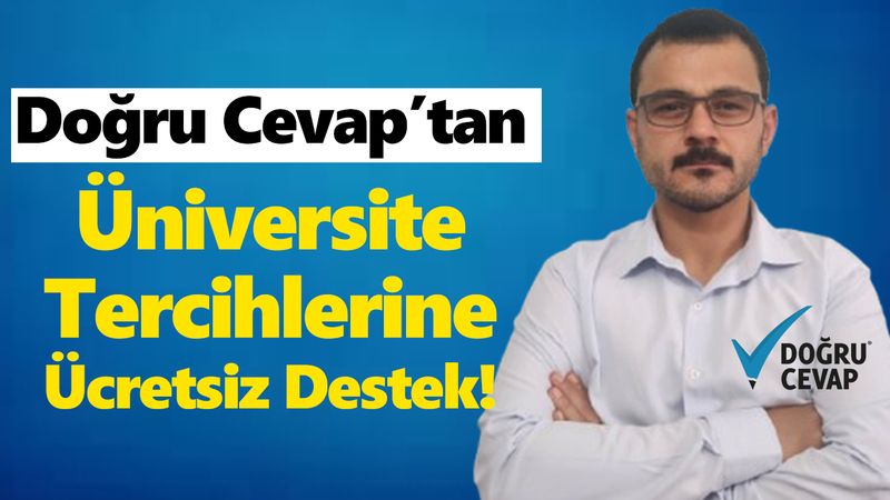 üniversite Tercih Süreci 13 Ağustos’ta Sona Eriyor: Doğru Cevap Eğitim
