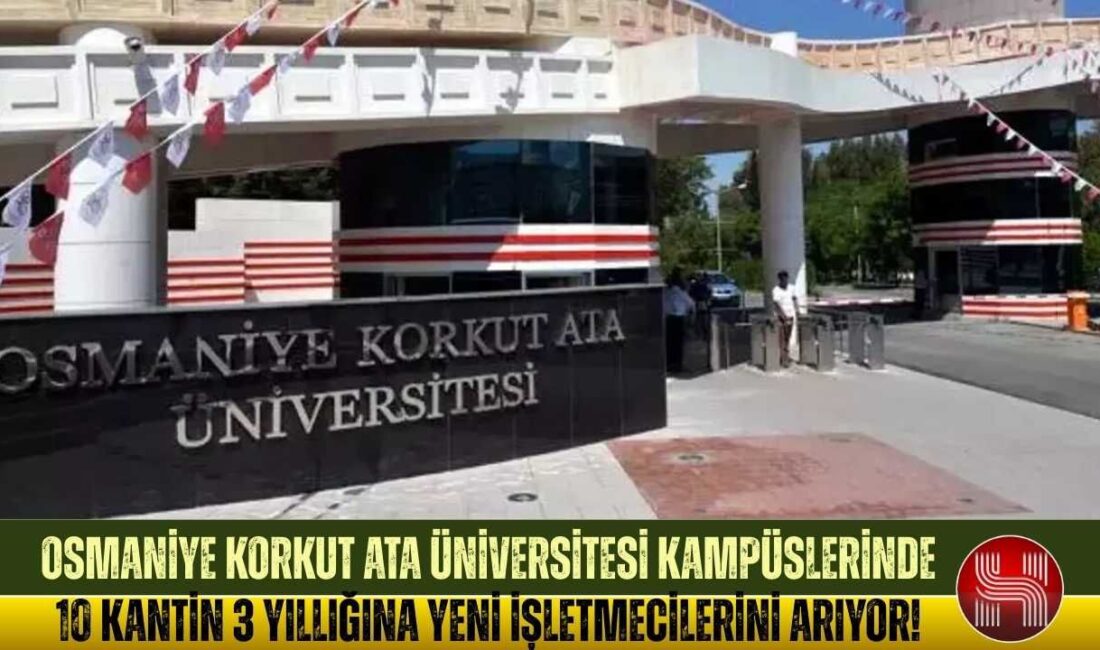 Osmaniye Korkut Ata Üniversitesi, 10 Öğrenci Kantinini 3 Yıllığına Kiraya