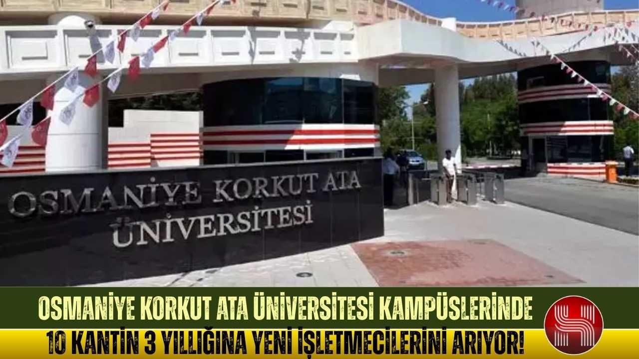 Yatirimcilar Icin Osmaniye Universite Kantinleri Ihaleye Cikiyor
