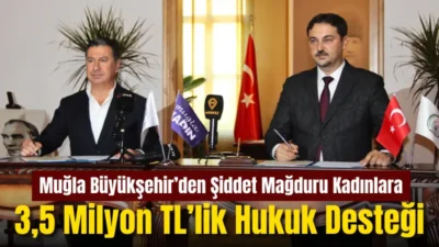  Muğla Büyükşehir Belediyesi ile Muğla Barosu arasında imzalanan protokolle, dezavantajlı