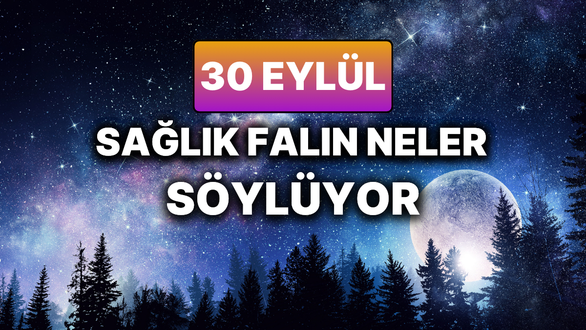 30 Eylul 2025 Gunluk Burclar ve Flas Astroloji Gelismeleri