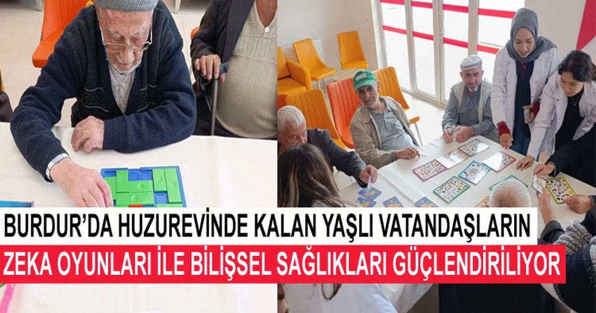 Bugun Burdurda Huzurevinde Zeka Oyunlari ile Bilissel Saglik Gucleniyor