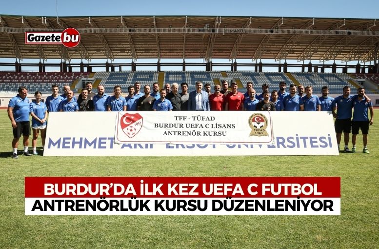 Burdur’da UEFA C Futbol Antrenörlük Kursu Başladı Türkiye Futbol Federasyonu