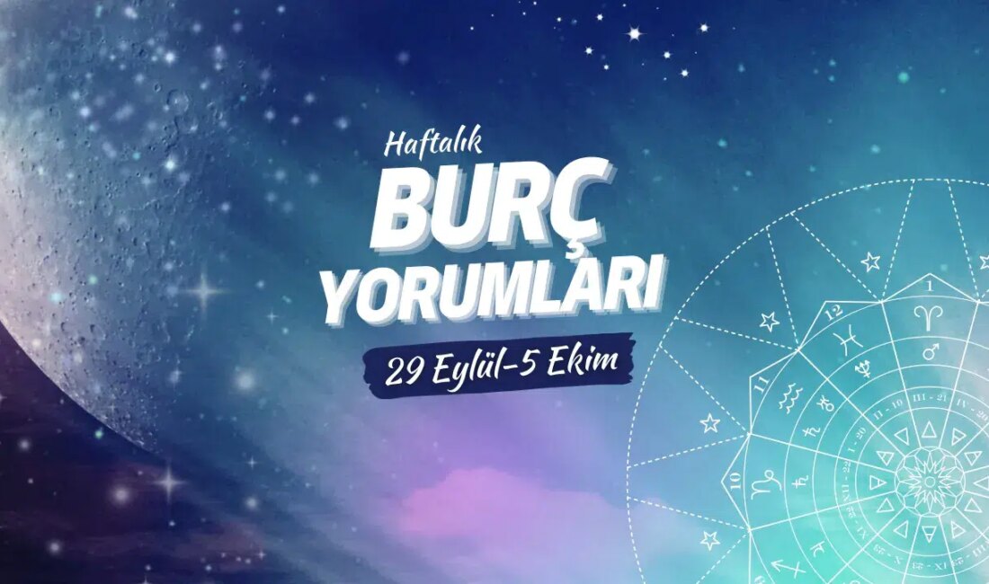 29 Eylül – 5 Ekim 2025 Haftası Astrolojik Yorumu: İlişkilerde