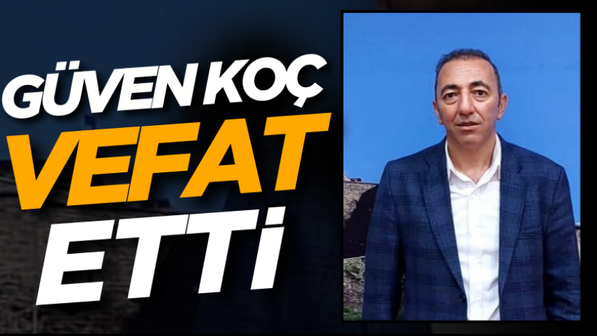 Flaş Gelişme: Güven Koç Hayatını Kaybetti Kocaeli Üniversitesi Hastanesi’nde Hayatını