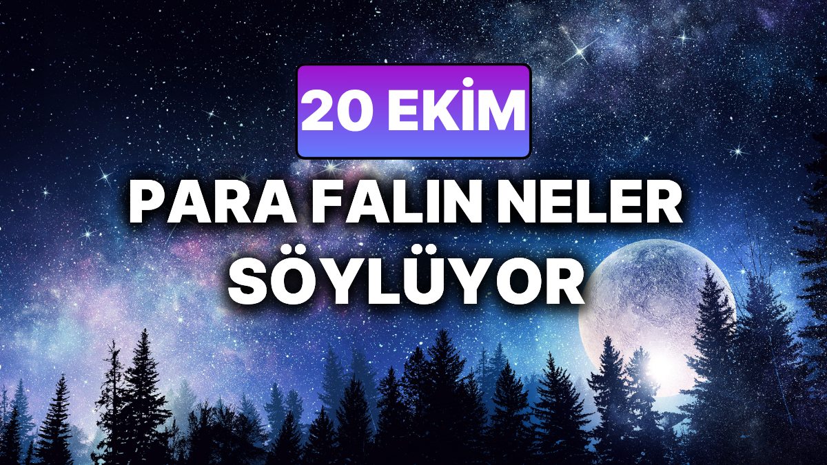Ask Ayrilik ve Surprizlerle Dolu 20 Ekim Burc Yorumunda Neler