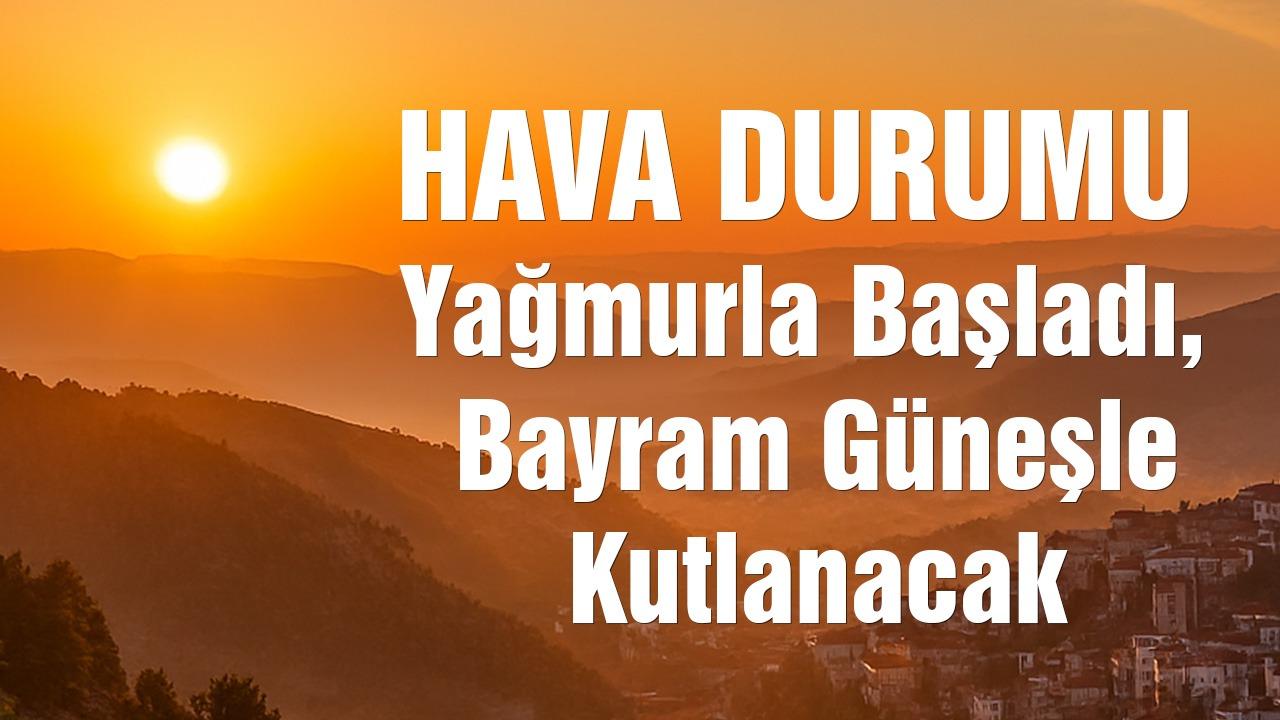 Bilecik’te Hava Durumu: Yağışlı Başlangıç, Bayramda Sıcaklık Uyarısı! Bilecik’te Hava Durumu: Yağmurla Başladı, Bayram Güneşle Kutlanacak