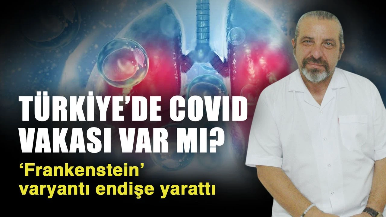 Yeni Covid Varyantı "Frankenstein" Türkiye’yi Tedirgin Ediyor Avrupa’da Hızla Yayılıyor