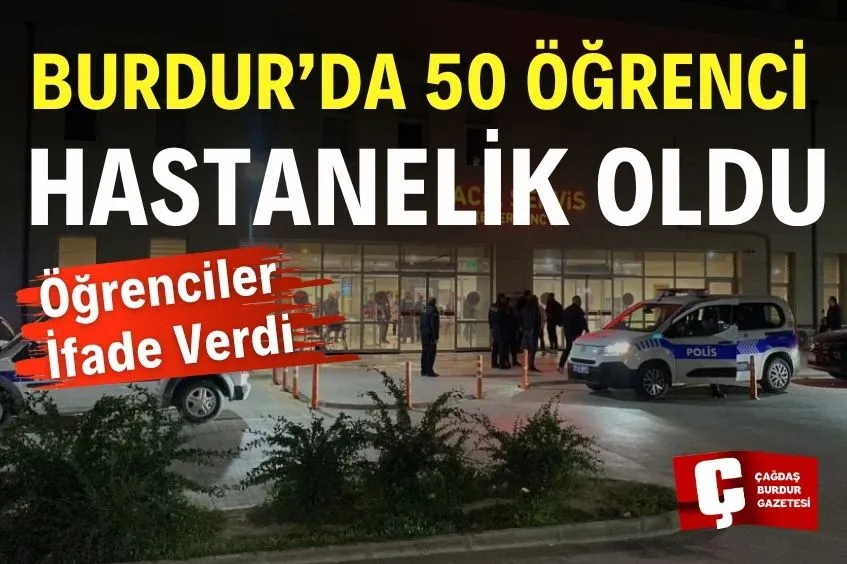 Burdur’da Yüzde 50 Öğrenci YÖK Tercihleri Sonrası Zehirlenme Şüphesi! Burdur’da üniversite Öğrencileri Zehirlenme Şüphesiyle Hastaneye Kaldırıldı Olayın Gelişimi Burdur’da