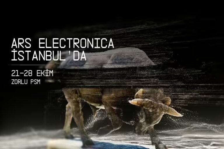 Ars Electronica İlk Kez İstanbul’da! Sanatın ve Geleceğin Buluşma Noktası