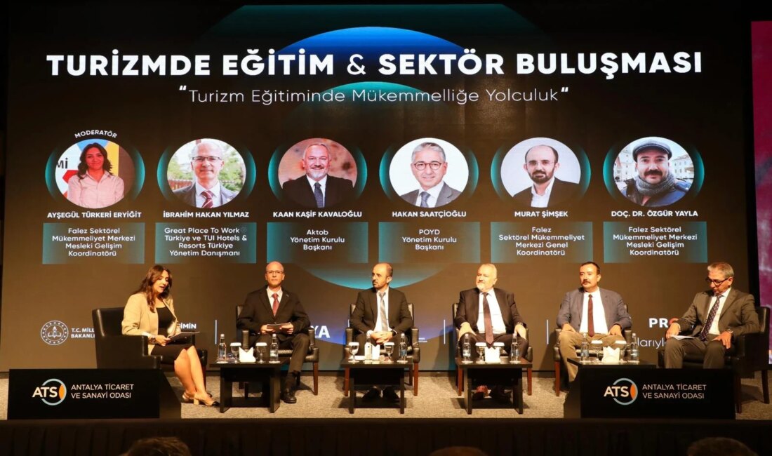 Antalya’da Turizm ve Eğitim Buluşması Eğitimle Turizmde Kaliteyi Artırma Hedefi
