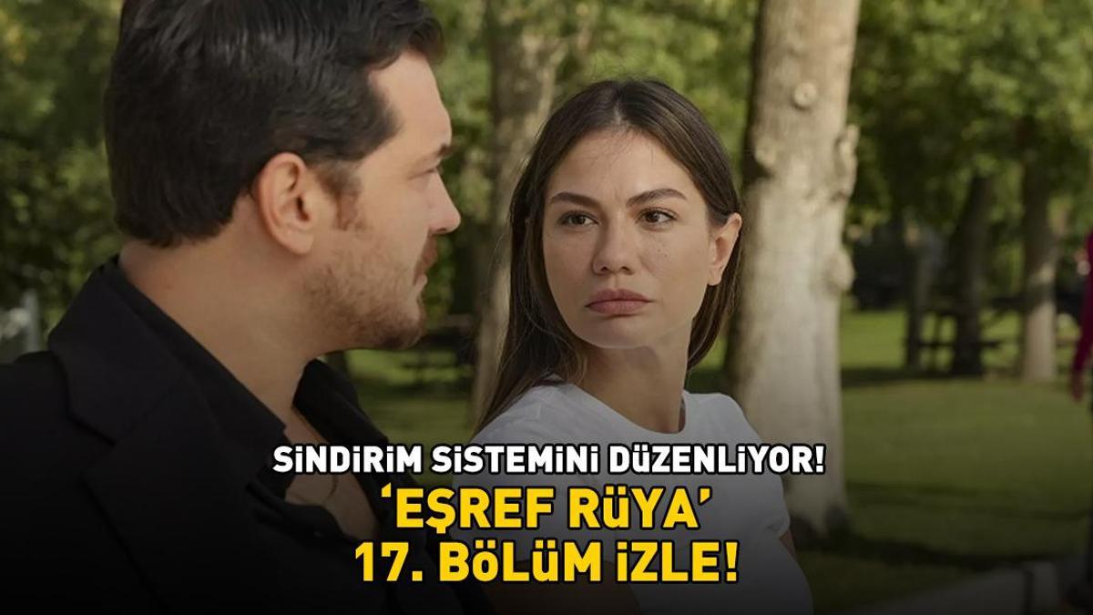 Esref Ruya 17 Bolum Full HD Izle Cagatay Ulusoy ve