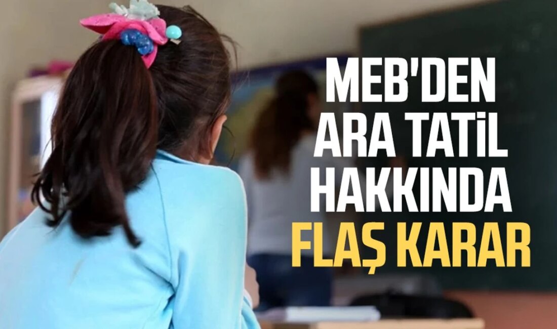 MEB’ten Ara Tatil Hakkında Önemli Yönetmelik Duyurusu! MEB’den Ara Tatil ve Mesleki Çalışma Haftası Duyurusu 10–14 Kasım