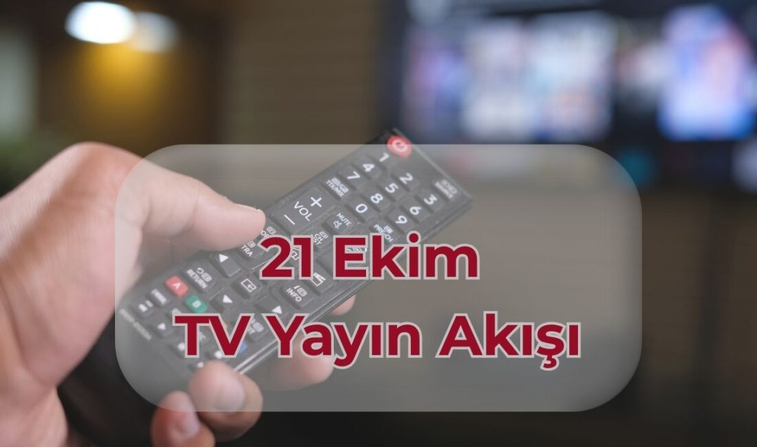 21 Ekim 2025 Salı Gününün Televizyon Yayın Akışı: Popüler Diziler